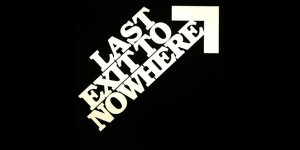 Last Exit To Nowhere