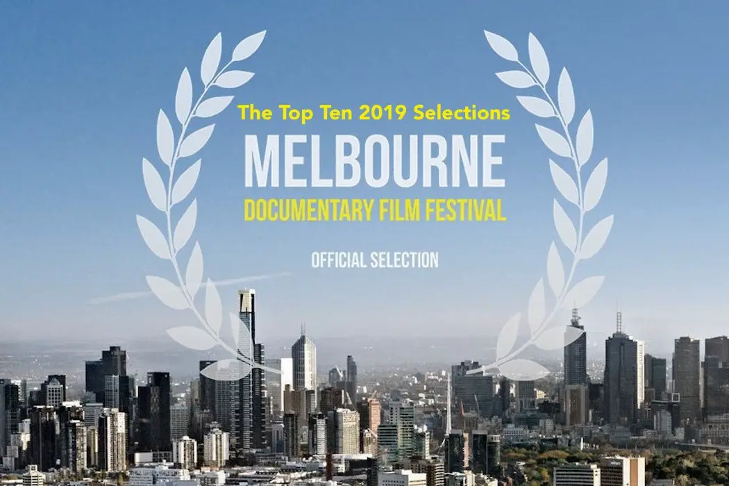 The Top Ten Picks Of The Melbourne Documentary Film Festival 2019