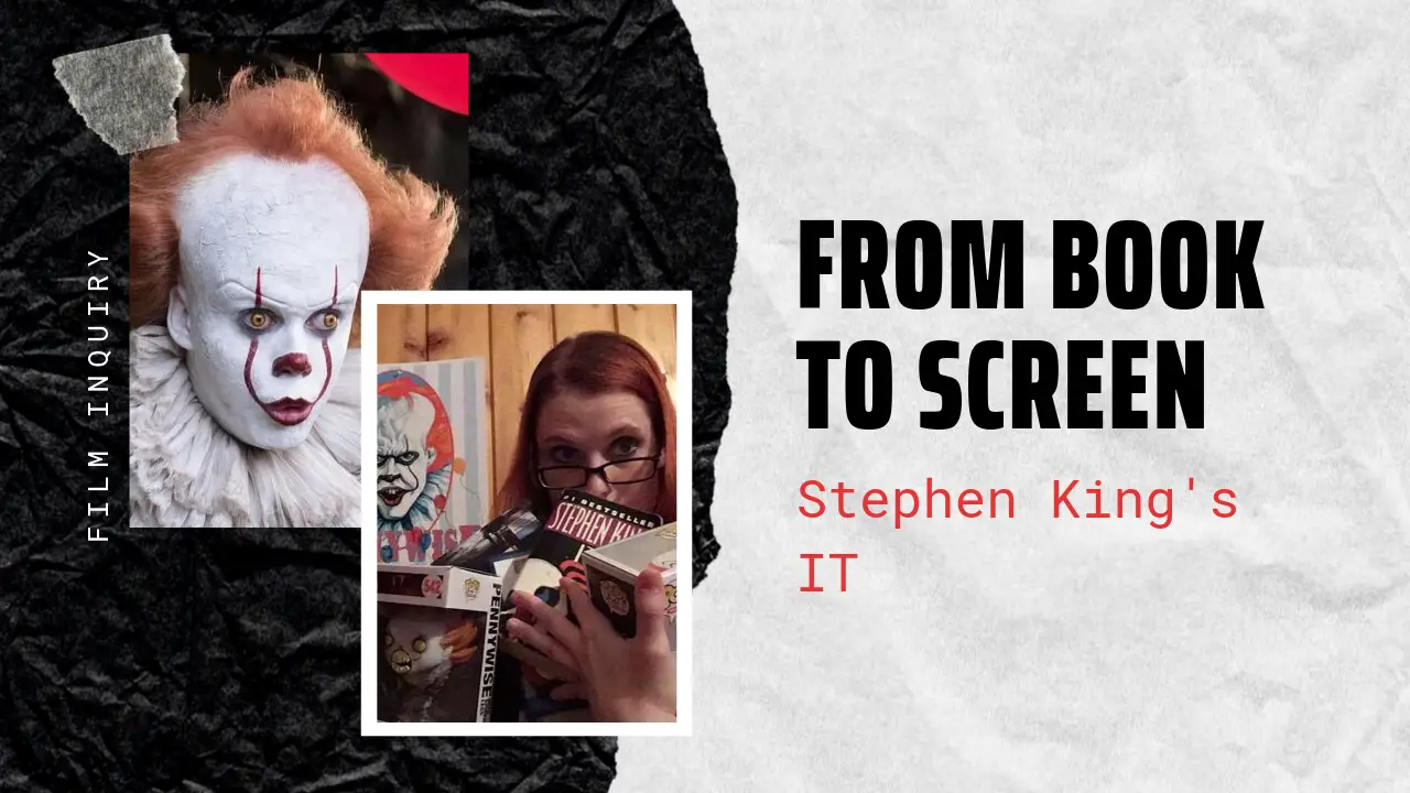 From Book To Screen: Stephen King's IT (Video)