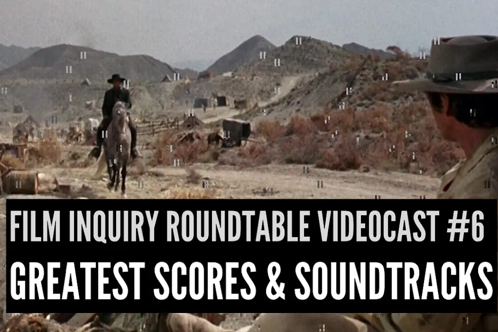 Film Inquiry Roundtable Videocast #6: Film Scores