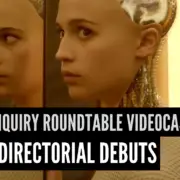 Film Inquiry Roundtable Videocast #10: Best Directorial Debuts