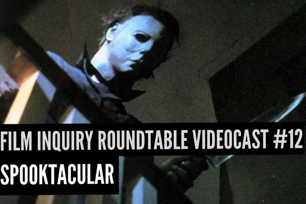 Film Inquiry Roundtable Videocast #12: Spooktacular