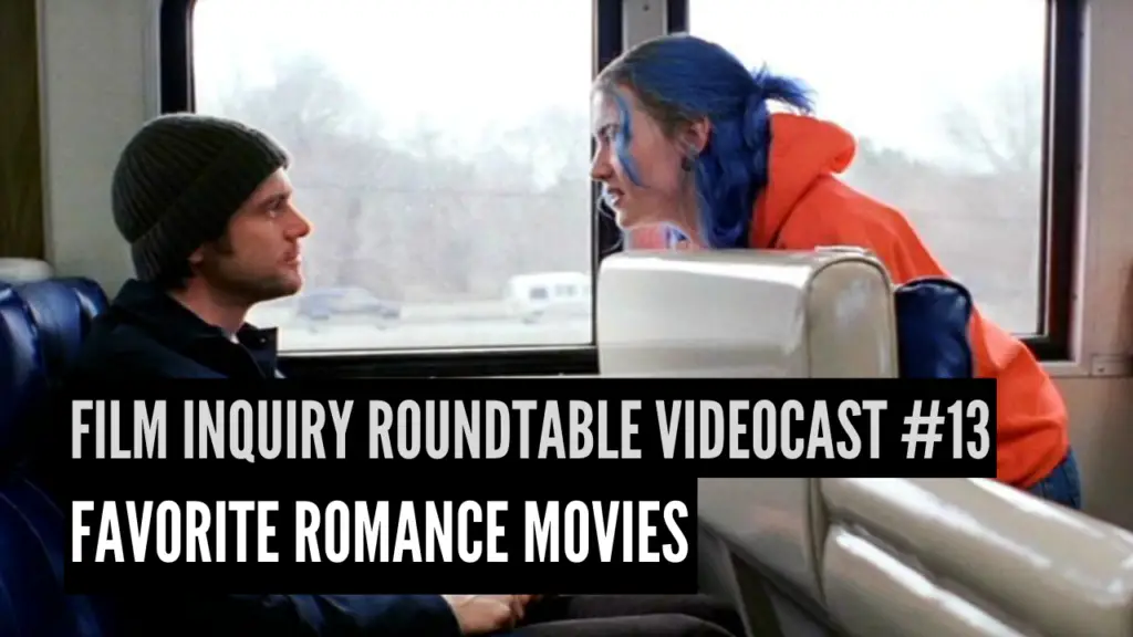 Film Inquiry Roundtable Videocast #13: Favorite Romances