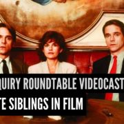 Film Inquiry Roundtable Videocast #17: Favorite Siblings