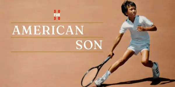 30 FOR 30: AMERICAN SON: Celebrating The Rise of Tennis Star Michael Chang